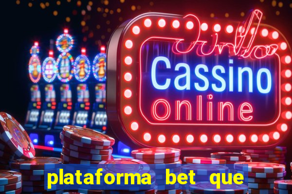 plataforma bet que paga ao se cadastrar